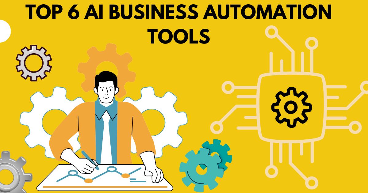 Top-6-AI-Business-Automation-Tools-In-2024