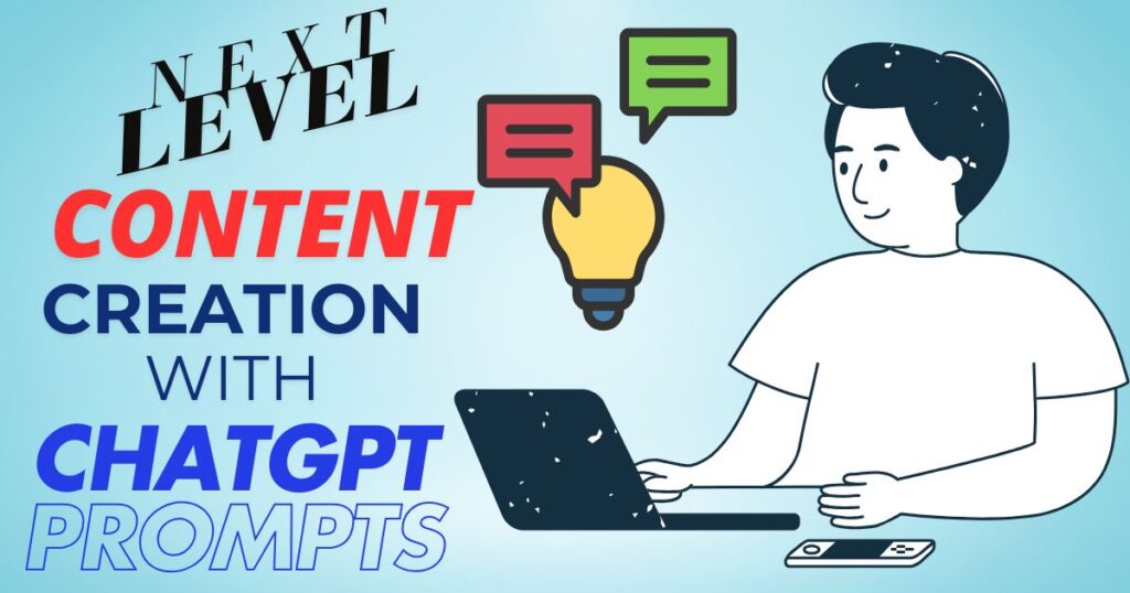 The Next Level Of Content Creation With ChatGPT Prompts In 2025