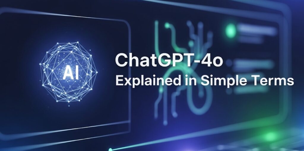 ChatGPT-4o Explained in Simple Terms