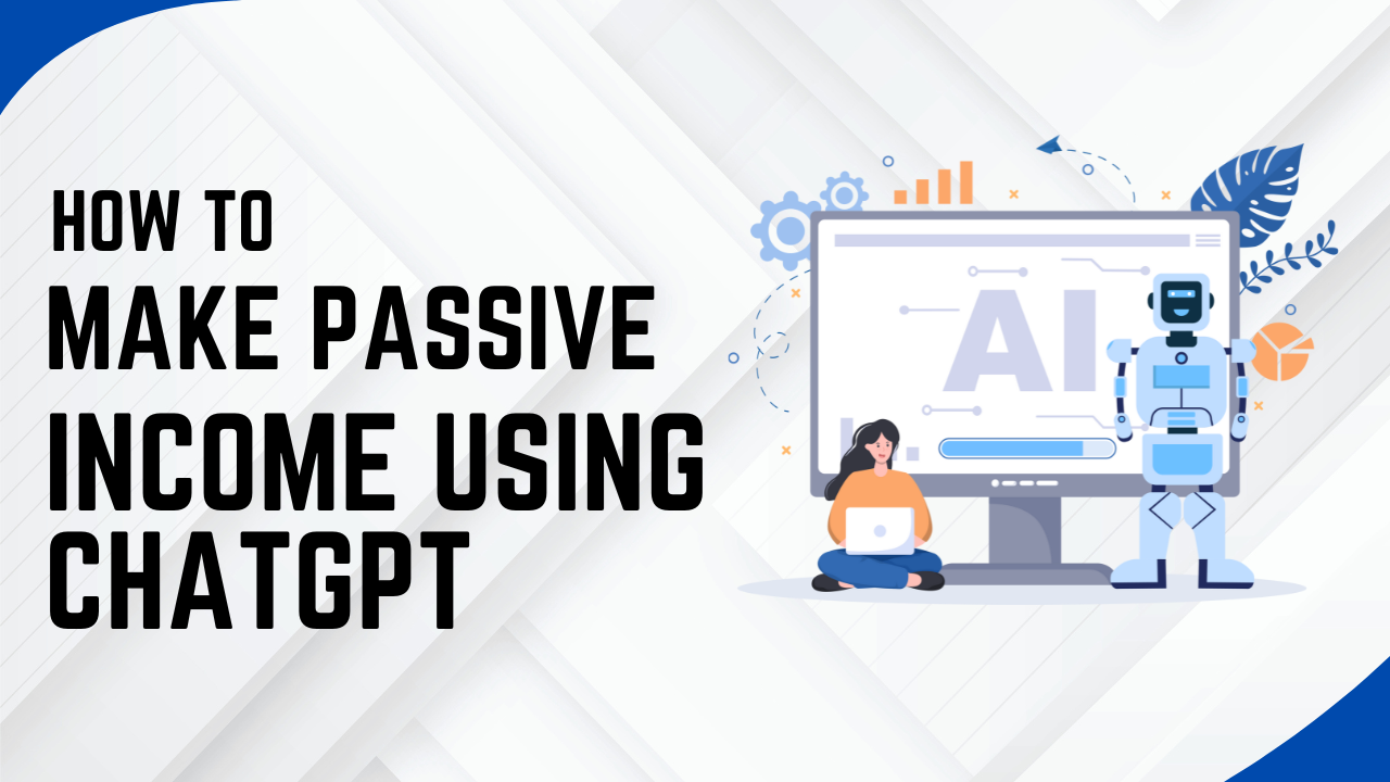 how-to-make-passive-income-using-chatgpt